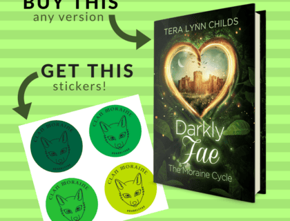 The first 100 readers to by Darkly Fae: The Moraine Cycle by Tera Lynn Childs will receive a set of Clan Moraine Stickers.