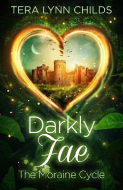 Darkly Fae: The Moraine Cycle by Tera Lynn Childs