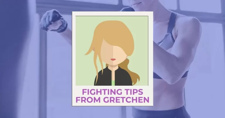Fighting Tips From Gretchen