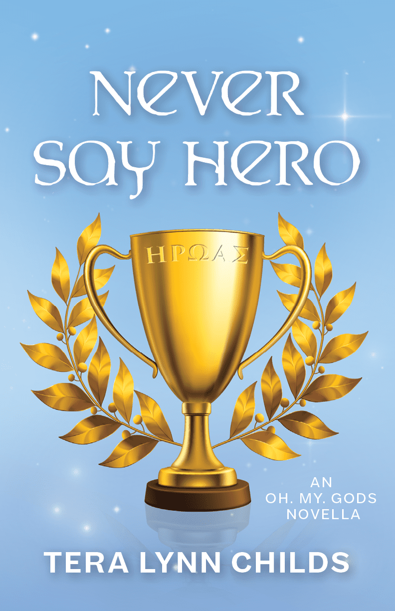 Cover of Never Say Hero by Tera Lynn Childs, which depicts a gleaming golden trophy with a laurel branch and ΗΡΩΑΣ (the Greek word for hero) inscribed, against a pale blue sparkly background.