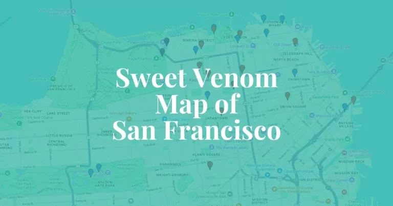 Sweet Venom Map of San Francisco