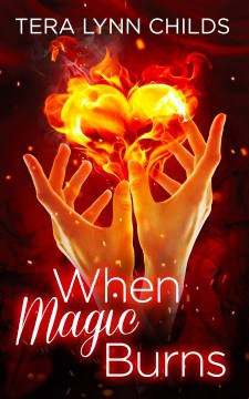 When Magic Burns (Darkly Fae #3) by Tera Lynn Childs