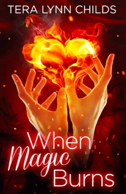 When Magic Burns (Darkly Fae #3) by Tera Lynn Childs
