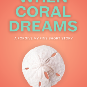 Cover of When Coral Dreams, featuring the title in aqua against an orange background with a sand dollar in the center.