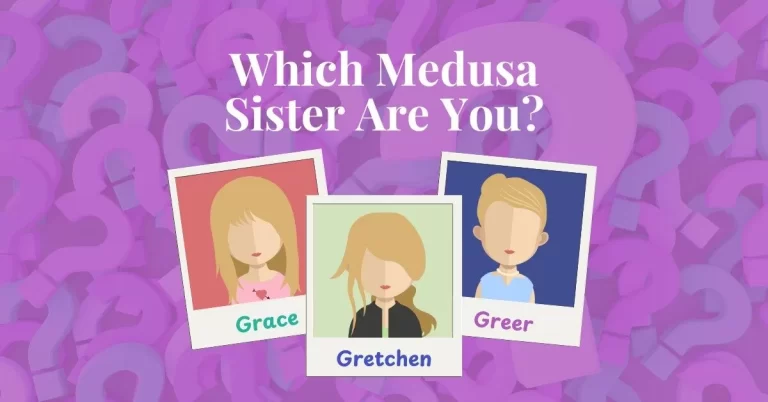 Which Medusa Sister Are You?