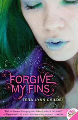 Forgive My Fins by Tera Lynn Childs